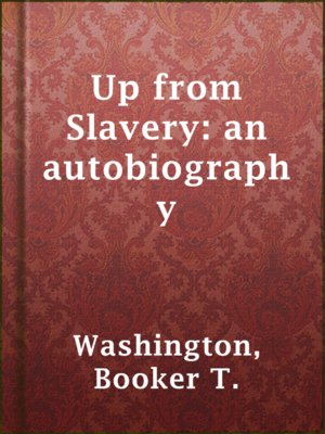 cover image of Up from Slavery: an autobiography
